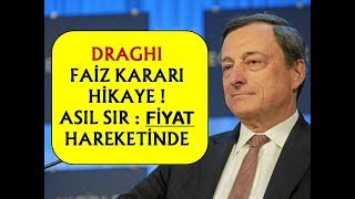 DRAGHI & FAİZ KARARI HİKAYE ! ( Dolar TL , Forex, Euro, Merkez Bankası , Price Action  Mum Çubuklar)