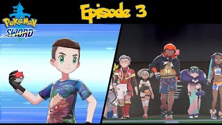 Pokemon Sword: Episode 3 (The Gym Challenge Begins)