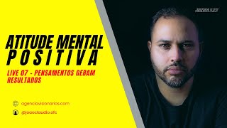 #007 - Atitude Mental Positiva.