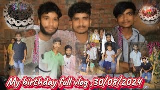 30/08/2024 my birthday 🎊🎊 full vlog family happy ☺️☺️#viral#video#medico #life student 🥺🥺