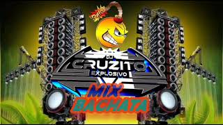 Mix 🔥 Bachata 🔥🇬🇹 Djcruzito Explosivo 💣