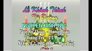 LỄ KHÁNH THÀNH NHÀ THỜ NGUYỄN ĐÌNH TỘC, AN THUẬN 1998 (P1)