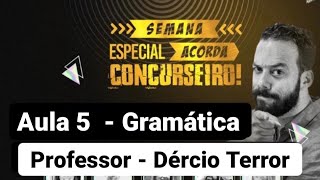 Semana Especial - Acorda, Concurseiro! - Aula de Gramática, com Décio Terror