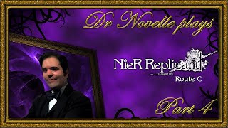 Dr. Novelle plays NieR Replicant: Route C - Part 4