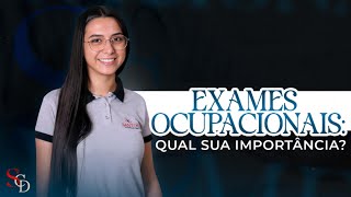 EXAMES OCUPACIONAIS - Qual sua importância?