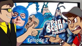 The Pan and Scan - Episode 3 | The Tick (Comics, Animated Series, 2001 Sitcom, & Amazon)