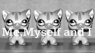 LPS - Me, Myself and I {Music Video} (for miss frosty kitten's MV comp xx)