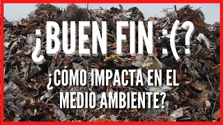 ¿Cómo afecta el Buen Fin al medio ambiente?