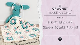 Bernat Make A Long Beginner Granny Square Crochet Blanket