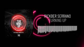 Rickber Serrano - Turning Up (Official Audio)