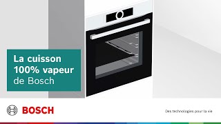 La cuisson 100% vapeur de Bosch