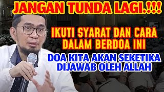 KATA ALLAH. ‼️ INI SYARATNYA KALAU DOA MU INGIN CEPAT DI KABULKAN ustadz adi hidayat #terbaru