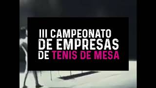 III Campeonato de Empresas de Tenis de Mesa