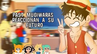 🍙past mugiwaras reaccionan a su futuro-Sin Jimbei🍙GC|O.P 1/2 creditos en la descripción/Español