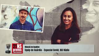 21ns PREMIS RÀDIO ASSOCIACIÓ. MENCIÓ DE QUALITAT A “Equip de Guàrdia. Especial Covid”.