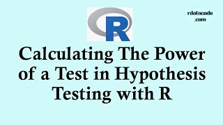 Statistics using R programming - Calculating The Power of a Test in Hypothesis testing using R