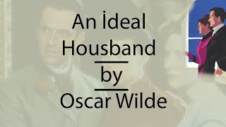 An Ideal Husbandby Oscar Wilde -  Full AudioBook 🎧📖