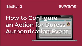 [BioStar 2] Tutorial: How to Configure an Action for Duress Authentication event l Suprema