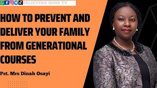 How To Prevent And Deliver Your Family From Generational Courses || Pst. Mrs Dinah Osayi