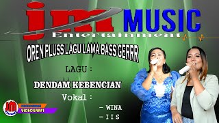 ORGEN PLUSS  JM MUSIC BASS GERRR DENDAM KEBENCIAN