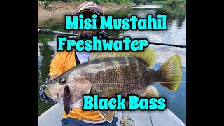 Misi Mustahil Fresh water Black Bass