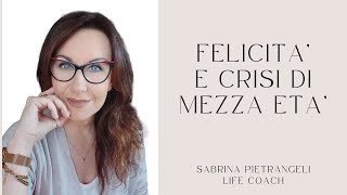 FELICITA' E CRISI DI MEZZA ETA'