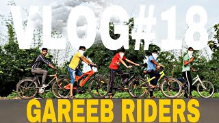 MAI GAREEB HU | GAREEB RIDERS | AFTER LONG TIME LAMBA SAFAR ON CYCLE | VLOG#18