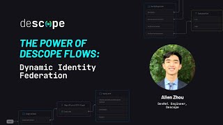 The Power of Descope Flows: Dynamic Identity Federation