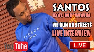 SANTOS “ We Run The Streets “ Interview