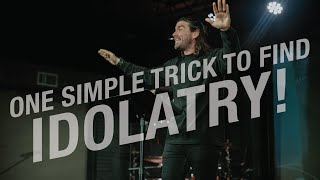 One simple trick to find idolatry.