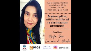 Conferência Os poderes político, estético e midiático (parte 2) - Luciane de Paula - GELLITE