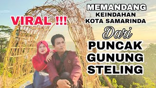 Perjalanan menuju Destinasi Objek Wisata Bukit Steling Samarinda Kalimantan Timur