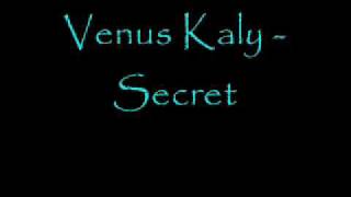 Venus Kaly - Secret