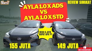 Ayla 1.0 x ADS vs Ayla 1.0 x STD | CUMA BEDA GOCENG DAPAT APA ???