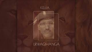 KELLIA - URWAGIHANGA