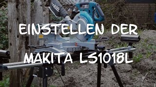 Präzision - Einstellen einer Makita LS1018L