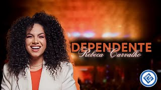 Rebeca Carvalho - Dependente (ao vivo)