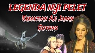 Legenda Nyi Pelet || Kesaktian Aji Jaran Goyang