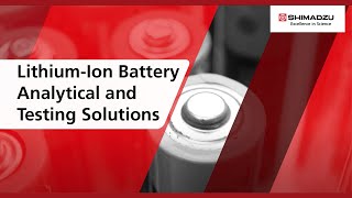 Lithium-Ion Battery Analytical and Testing Solutions