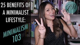 Minimalism 103: 25 Benefits of a Minimalist Lifestyle