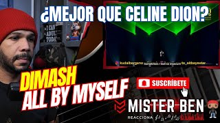 Dimash ALL BY MYSELF Reaccion -¿Mejor que Celine Dion?