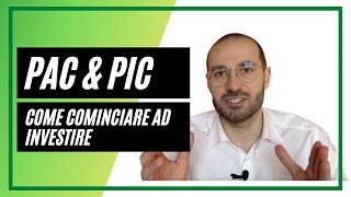 PAC & PIC, i 2 principali metodi per cominciare ad investire!