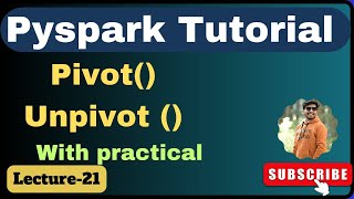 21. pivot and unpivot in pyspark | pyspark tutorial