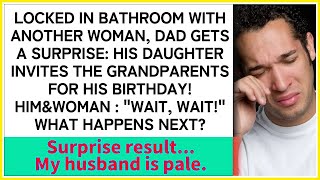 Husband's Birthday Bash Turns Hilarious   Daughter Locks Cheating Dad in Bathroom with Lover