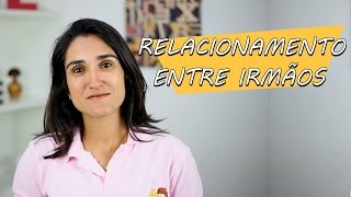 RELACIONAMENTO ENTRE IRMÃOS