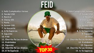 F e i d MIX Hits Playlist ~ 2010s Music ~ Top Latin Pop, Reggaeton, Latin, Latin Dance Music