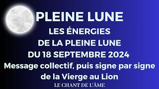 Energies de la Pleine Lune du 18 septembre 2024 - Message collectif, puis de la Vierge au Lion