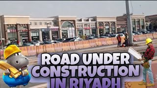 ROAD CONSTRUCTION ON GOING  IN RIYADH