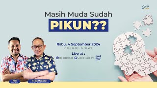 MASIH MUDA SUDAH PIKUN ?? | Good Talk LIVE