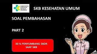 SKB kesehatan umum part 2 |soal dan pembahasan